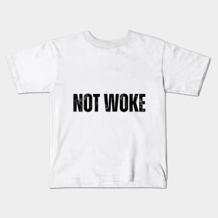 NOT WOKE Kids T-Shirt